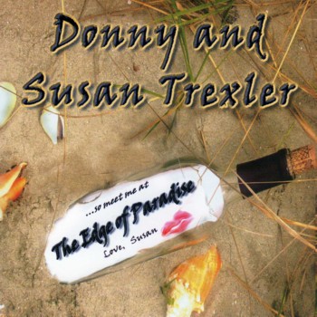 DONNY AND SUSAN TREXLER: The Edge of Paradise